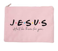 Cosmetiquero Premium “JESUS – He’ll Be There For You”